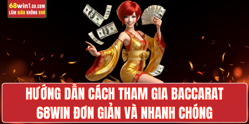 baccarat-68win-cach-tham-gia