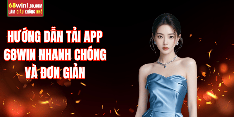 cac-buoc-tai-app-68win