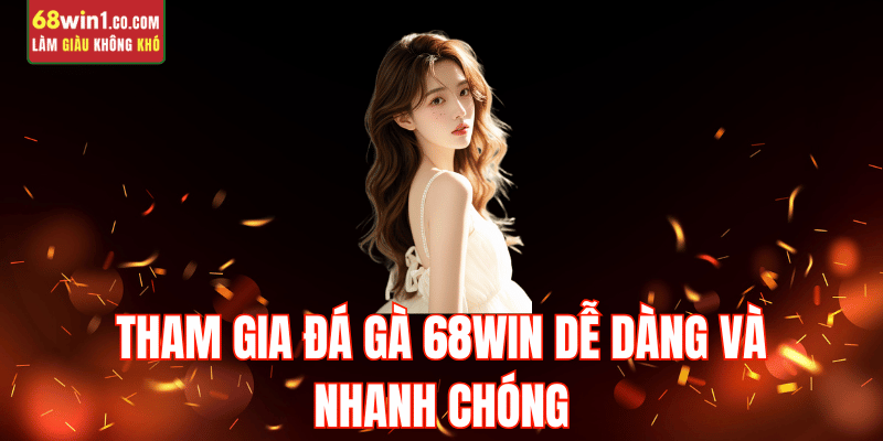 cach-tham-gia-da-ga-68win