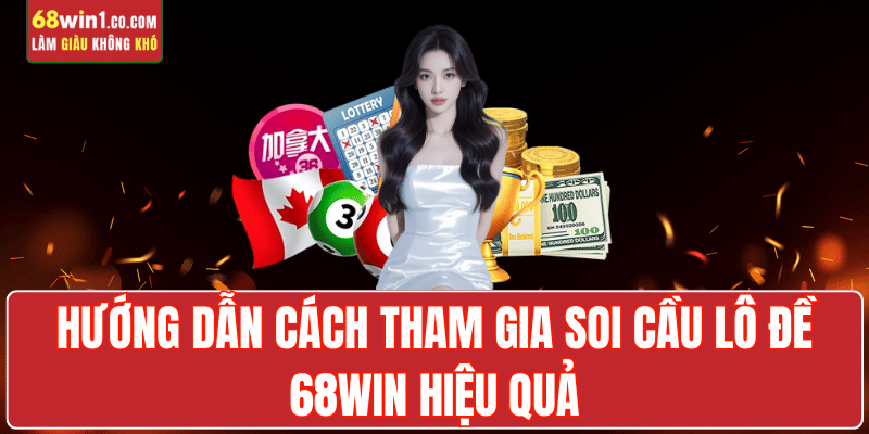soi-cau-lo-de-68win-cach-tham-gia